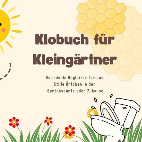 Das Klobuch für Kleingärtner: Mit viel...