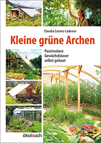 Kleine grüne Archen: Passivsolare...
