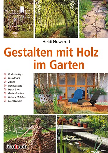 Gestalten mit Holz im Garten: Bodenbeläge,...