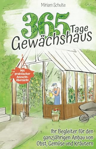 365 Tage Gewächshaus - Ihr Begleiter für...