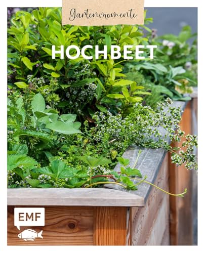 Gartenmomente: Hochbeet: Nützliche...