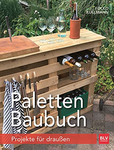 Paletten-Baubuch: Projekte für draußen (BLV...