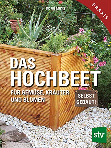Das Hochbeet: Für Gemüse, Kräuter und...
