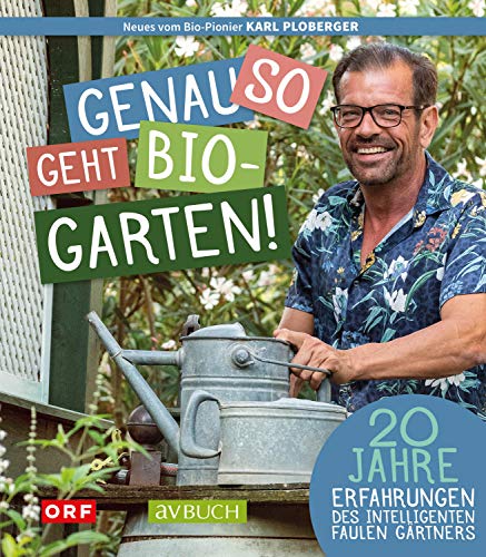 Genau so geht Biogarten: 20 Jahre Erfahrungen...