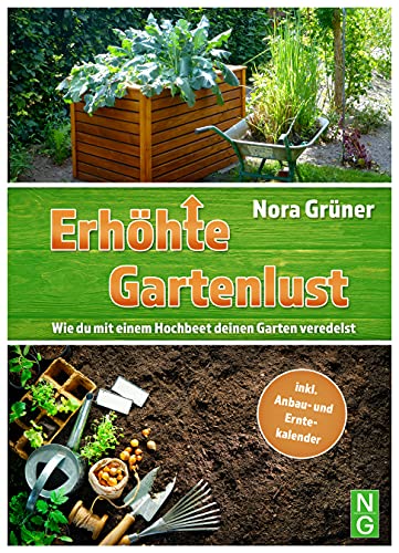 Hochbeet Buch: Erhöhte Gartenlust! Wie du...